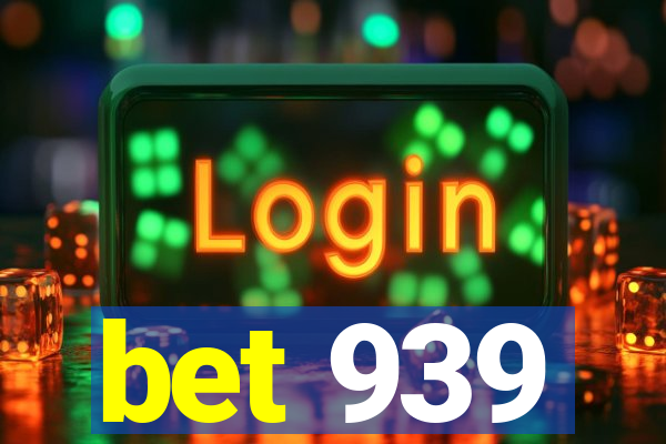 bet 939